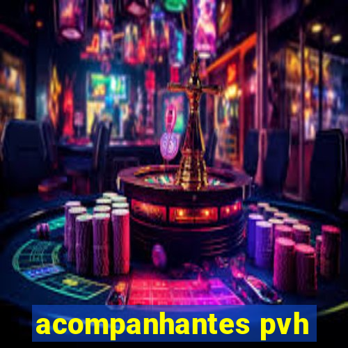 acompanhantes pvh